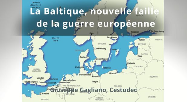 La Baltique, nouvelle faille de la guerre européenne