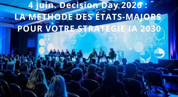 4 juin. Decision Day 2026 : LA METHODE DES ÉTATS-MAJORS POUR VOTRE STRATEGIE IA 2030