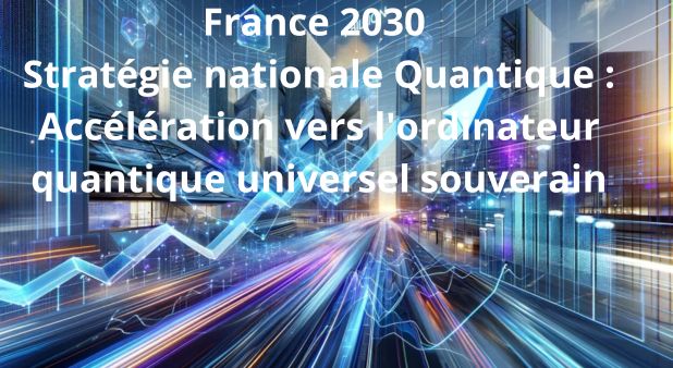 La France accélère sa souveraineté quantique et prépare son saut industriel