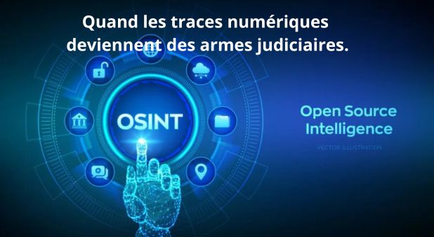 OSINT. Quand les traces numériques deviennent des armes judiciaires. Aurélien T.