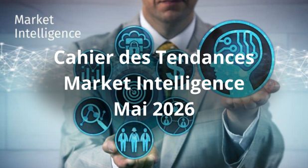 Tendances Market Intelligence Mai 2026. Turbulences numériques : la confiance, une valeur qui monte