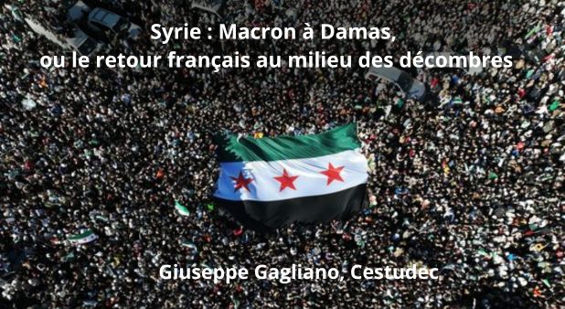 Syrie : Macron à Damas, ou le retour français au milieu des décombres