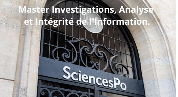 Master Investigations, Analyse et Intégrité de l'Information. Science Po