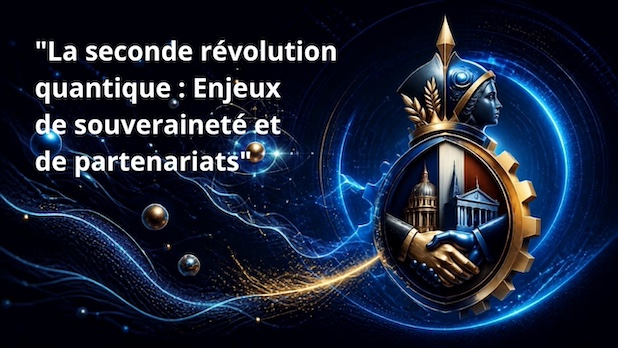 "La seconde révolution quantique : Enjeux de souveraineté et de partenariats"