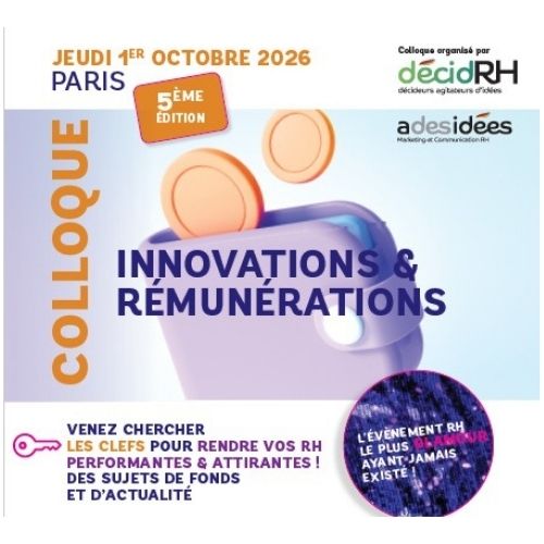 Agenda : 1er Octobre 2026 "5ème édition du colloque Innovations & Rémunérations, organisé par décidRH. Agenda : 1er Octobre 2026 "5ème édition du colloque Innovations & Rémunérations, organisé par décidRH.