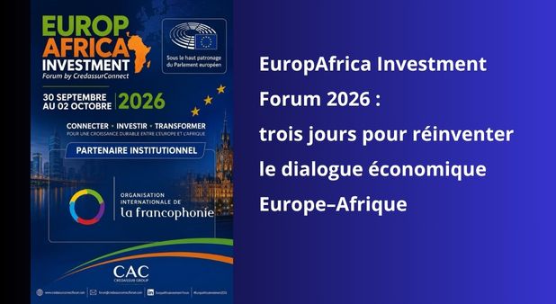 EuropAfrica Investment Forum 2026 : trois jours pour réinventer le dialogue économique Europe–Afrique