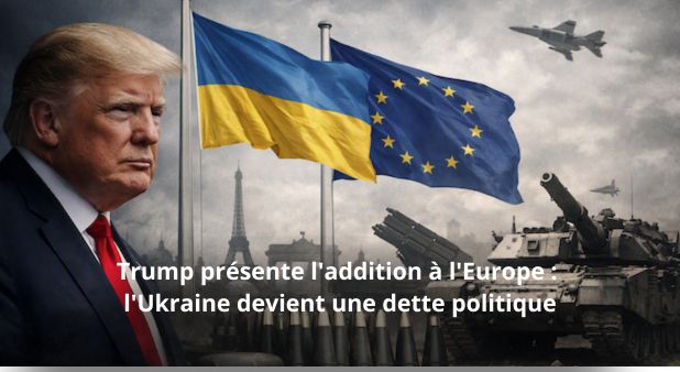 Trump présente l'addition à l'Europe : l'Ukraine devient une dette politique