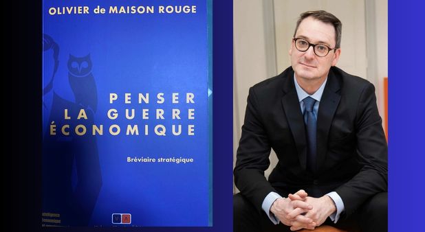 Penser la guerre économique sur fond de changement de paradigme géopolitique. Olivier de MAISON ROUGE