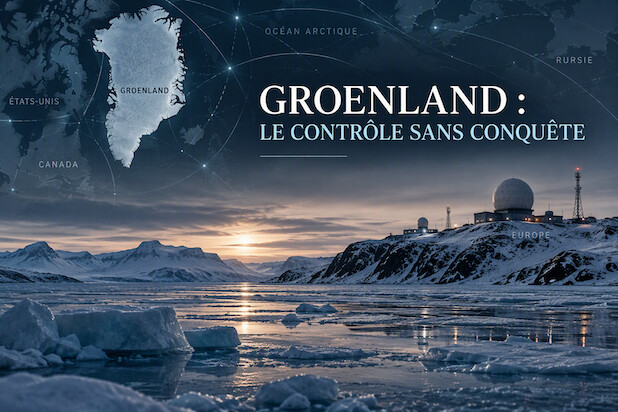 Groenland : le contrôle sans conquête, Washington verrouille l'Arctique