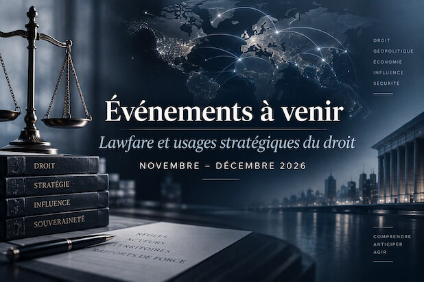 Événements à venir – Lawfare et usages stratégiques du droit (novembre–décembre 2026)