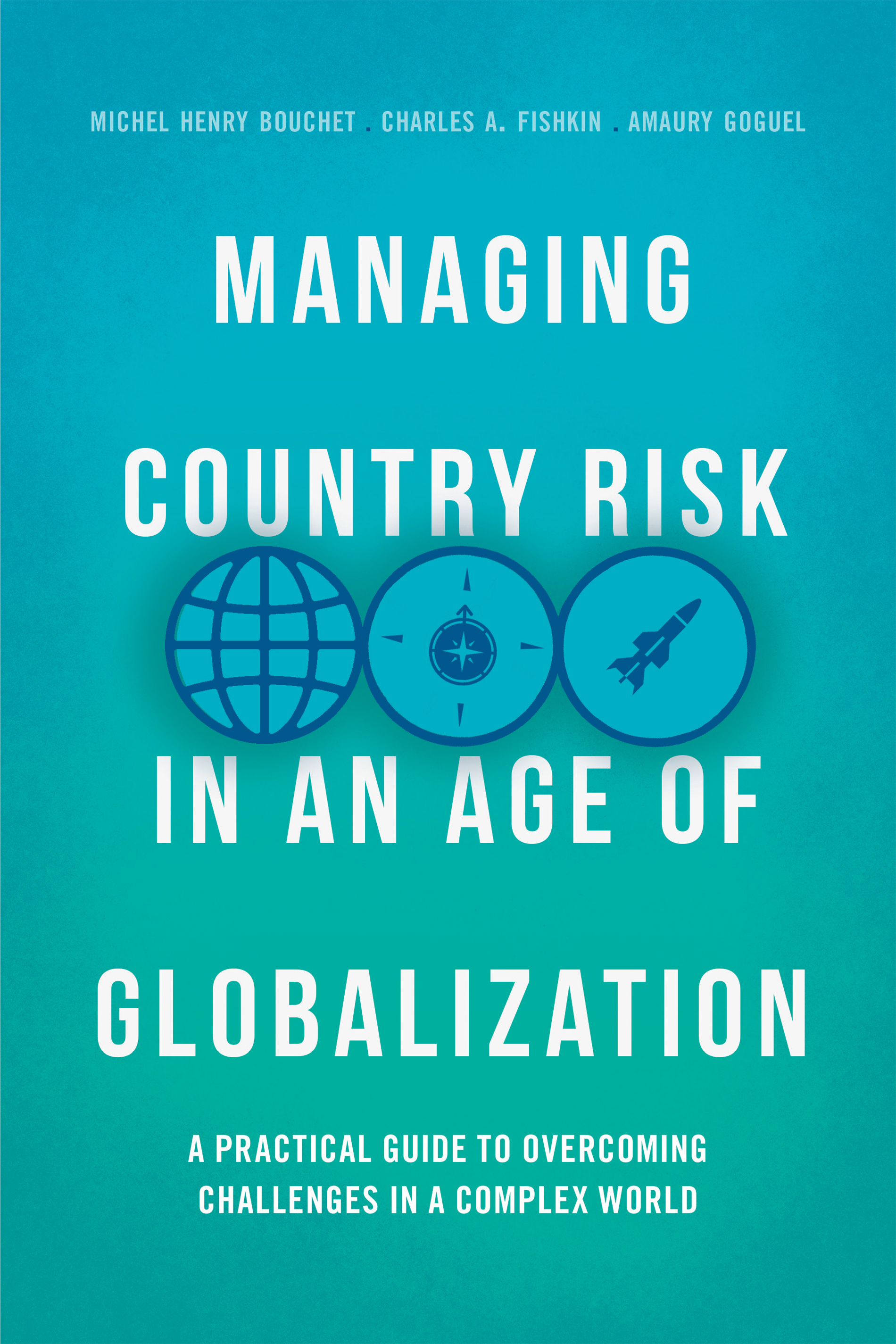 Parution de l'ouvrage :  "Managing Country Risk in an age of globalization"  Gérer le Risque-Pays à l'ère de la globalisation
