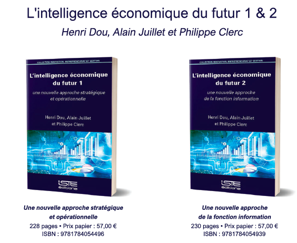 L’intelligence économique du futur 1. Alain Juillet, Henri Dou, Philippe Clerc "L'Intelligence économique est à redécouvrir"