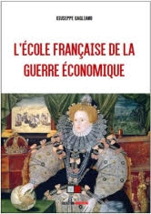 PARUTION : L'ÉCOLE FRANCAISE DE LA GUERRE ÉCONOMIQUE