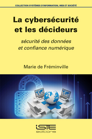 "La cyber sécurité et les décideurs - Confiance numérique et protection des données”