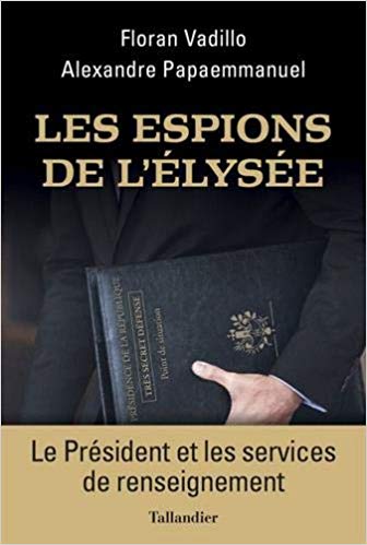 Le parcours du coordonnateur de renseignement à l’Elysée : un parcours semé d’embûches ?