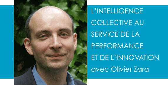 Mardi 19 novembre L’INTELLIGENCE COLLECTIVE AU SERVICE DE LA PERFORMANCE ET DE L’INNOVATION