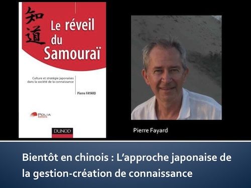 Bientôt en chinois : L’approche japonaise de la gestion-création de connaissance Bientôt en chinois : L’approche japonaise de la gestion-création de connaissance