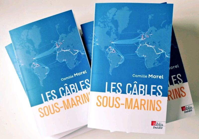 Agenda : H-7 avant la diffusion de l'ouvrage de Camille Morel "Les câbles sous-marins" aux Editions CNRS