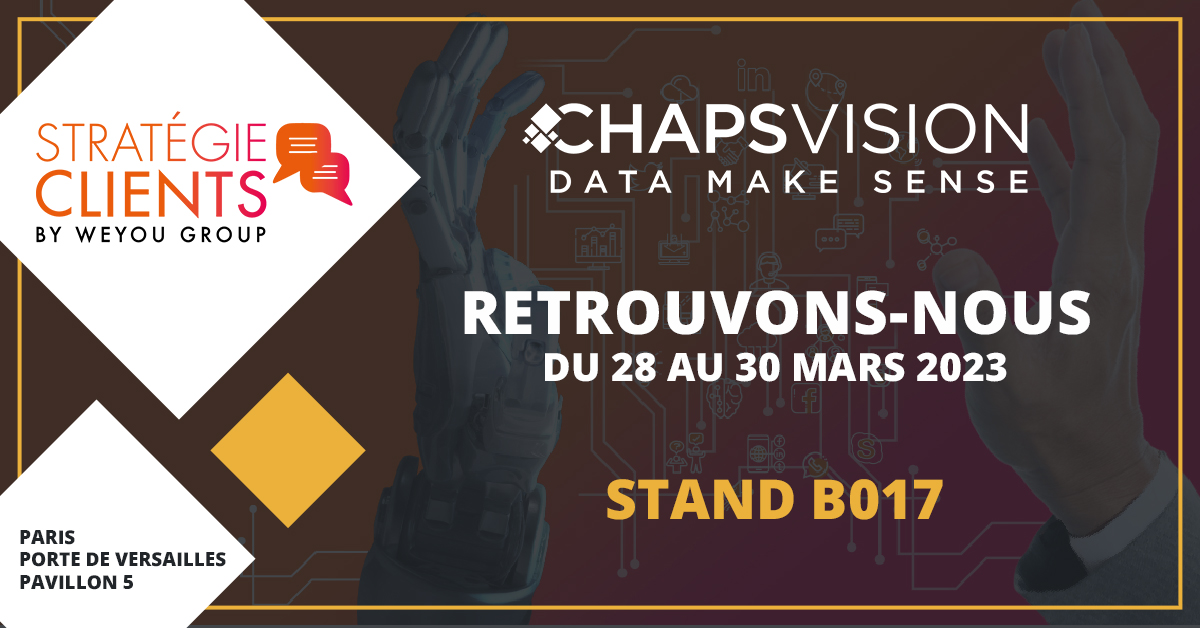 CP  "Vos enjeux : Engagement client et augmentation de vos performances  Alors, rendez-vous stand B017" ChapsVision