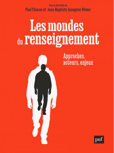 A lire aux PUF. "Les Mondes du renseignement. Approches, acteurs, enjeux" Ouvrage collectif