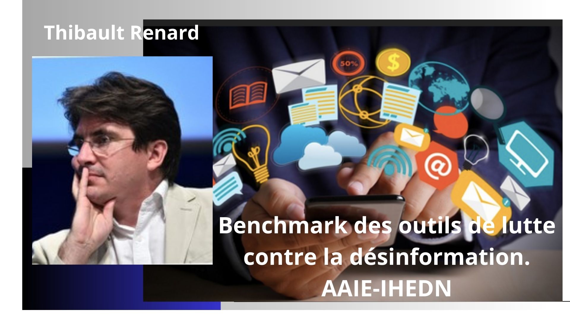 Benchmark des outils de lutte contre la désinformation. AAIE-IHEDN Benchmark des outils de lutte contre la désinformation. AAIE-IHEDN