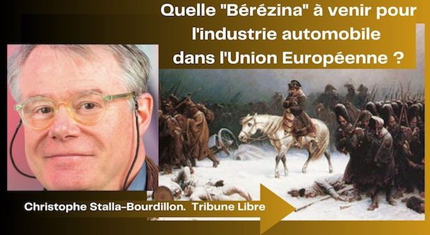 Quelle "Bérézina" à venir pour l'industrie automobile dans l'union européenne ? Tribune libre de Christophe Stalla-Bourdillon Quelle "Bérézina" à venir pour l'industrie automobile dans l'union européenne ? Tribune libre de Christophe Stalla-Bourdillon
