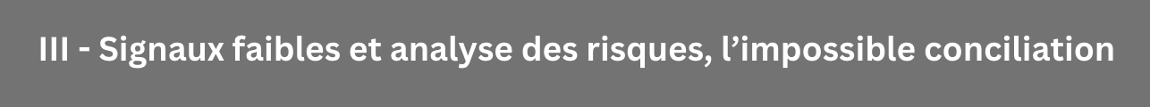 Intuition prémonitoire versus Analyse du risque : l’ambivalence des signaux faibles. ©Thierry Portal