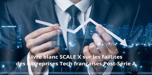 Livre blanc SCALEX sur les faillites des entreprises Tech françaises Post-Série A