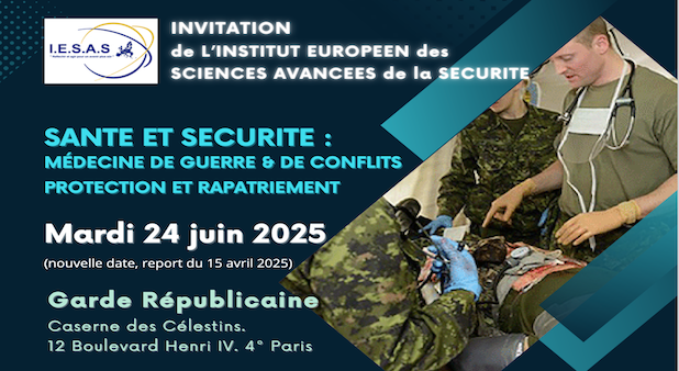 24 juin matin Conférence IESAS Santé & Sécurité : Médecine de Guerre & Conflits -  à la Garde Républicaine