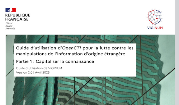 Un nouveau guide VIGINUM pour maîtriser OpenCTI face aux ingérences numériques étrangères