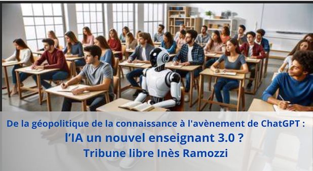 De la géopolitique de la connaissance à l'avènement de ChatGPT : l’IA un nouvel enseignant 3.0 ? Témoignage d'Inès Ramozzi