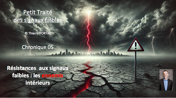 Chronique 5. RESISTANCES AUX SIGNAUX FAIBLES :  « LES ENNEMIS INTÉRIEURS ». © Thierry Portal