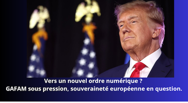 Vers un nouvel ordre numérique ? GAFAM sous pression, souveraineté européenne en question.