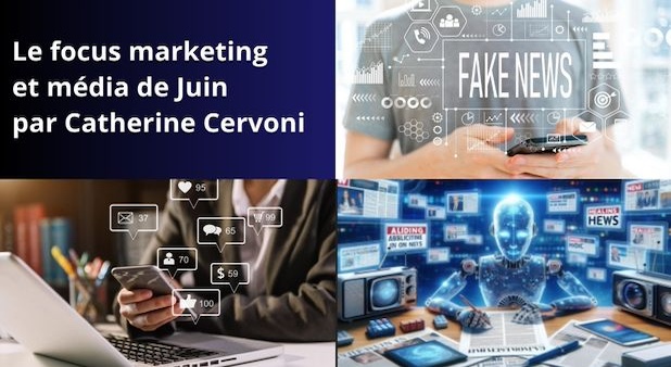 Le focus marketing et média de Juin par Catherine Cervoni. Social Media & Content Marketing