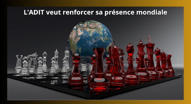 L’ADIT adapte sa stratégie au contexte géopolitique international. L’ADIT adapte sa stratégie au contexte géopolitique international.