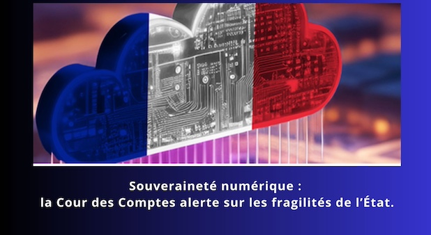 Souveraineté numérique : la Cour des Comptes alerte sur les fragilités de l’État.