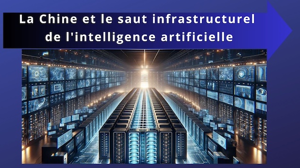 La Chine et le saut infrastructurel de l'intelligence artificielle