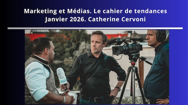 Marketing et Médias. Le cahier de tendances de janvier 2026. " Les marques face à l’IA, les médias et plateformes digitales face à la défiance." Catherine Cervoni