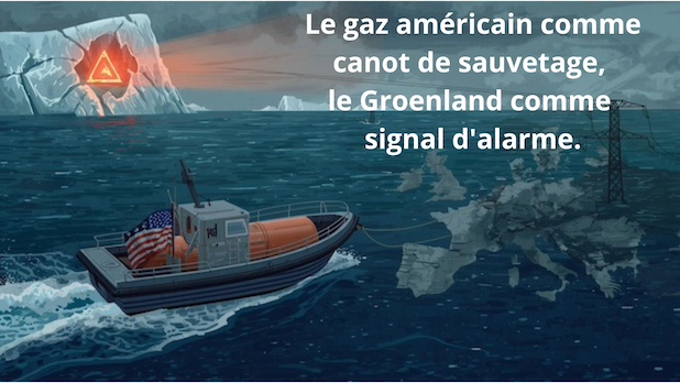 Le gaz américain comme canot de sauvetage, le Groenland comme signal d'alarme.