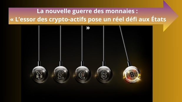 La nouvelle guerre des monnaies : « L’essor des crypto-actifs pose un réel défi aux États ». Editions Odile Jacob