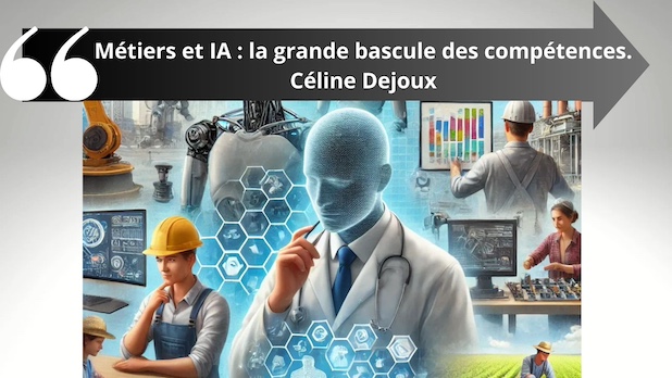 Métiers et IA : la grande bascule des compétences. Céline Dejoux