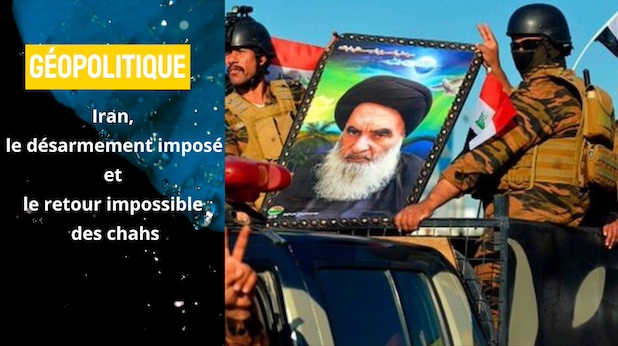 Iran, le désarmement imposé et le retour impossible des chahs