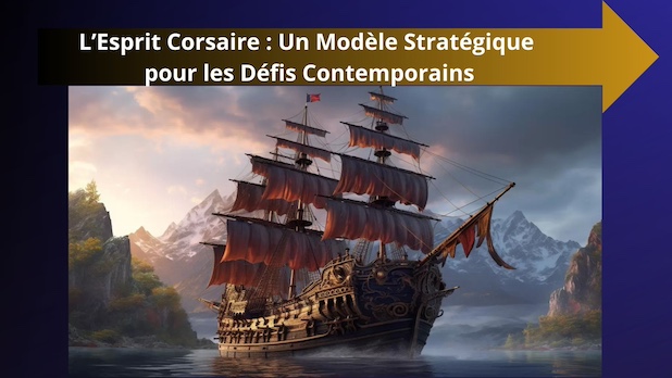 L’Esprit Corsaire : Un Modèle Stratégique pour les Défis Contemporains