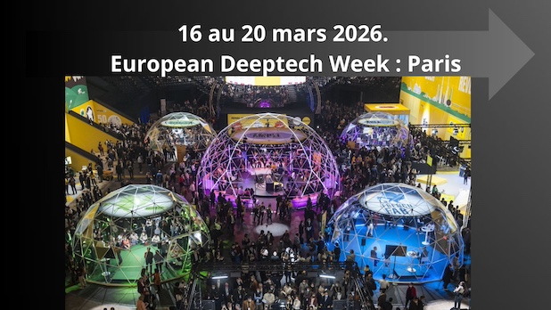 16 au 20 mars 2026. European Deeptech Week : Paris, laboratoire de la souveraineté technologique européenne