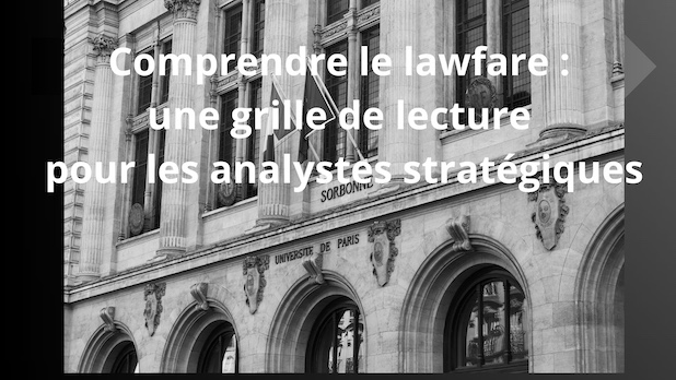 Intelligence juridique. Comprendre le lawfare : une grille de lecture pour les analystes stratégiques