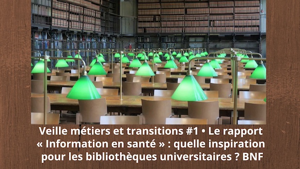 Veille métiers et transitions #1 • Le rapport « Information en santé » : quelle inspiration pour les bibliothèques universitaires ? BNF
