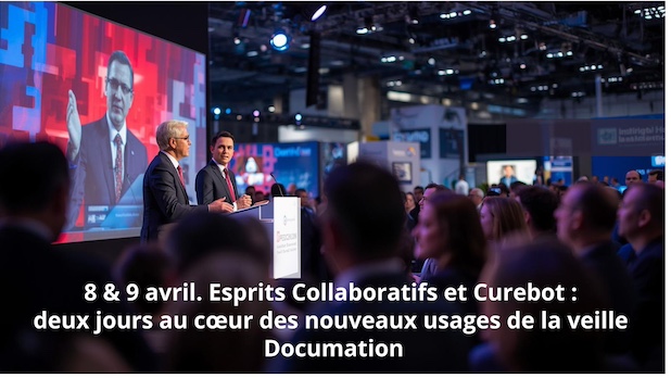 8 & 9 avril. Esprits Collaboratifs et Curebot : deux jours au cœur des nouveaux usages de la veille à Documation