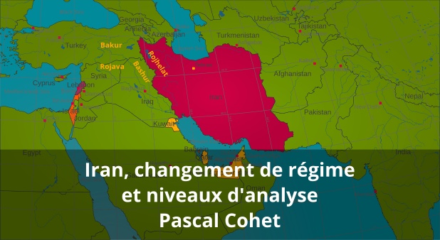 Iran, changement de régime et niveaux d’analyse. Pascal Cohet