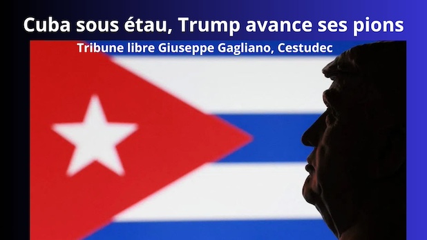 Cuba sous étau, Trump avance ses pions. Tribune libre par Giuseppe Gagliano, Cestudec