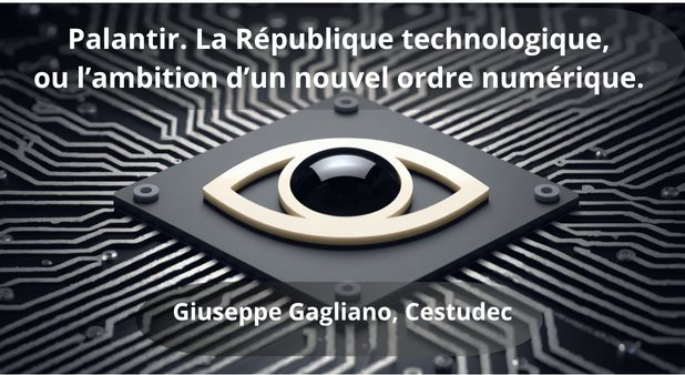 Palantir. La République technologique, ou l’ambition d’un nouvel ordre numérique. 